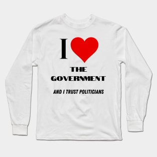 I love the Government Long Sleeve T-Shirt